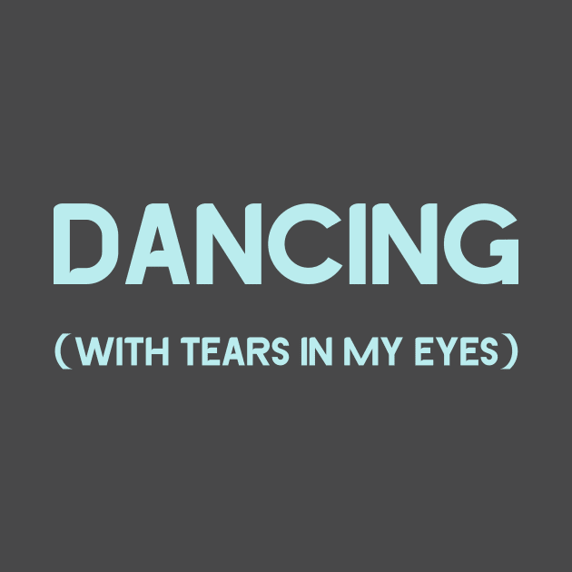 Dancing With Tears In My Eyes, blue by Perezzzoso