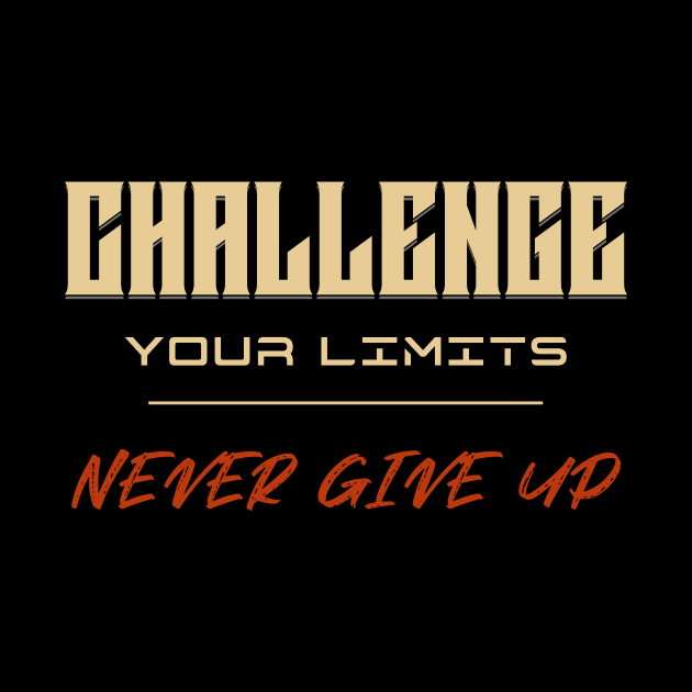 Challenge Your Limits Never Give Up Quote Motivational Inspirational by Cubebox