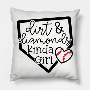 Dirt and Diamonds Kinda Girl Softball Baseball Cute Funny Pillow