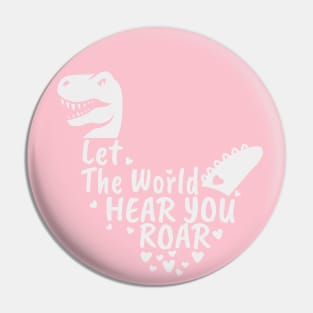 Let The World Hear You Roar, Dinosaur Kids, Nursery Sign, Valentine Saying Pin