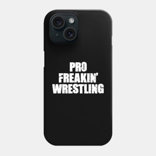 PRO FREAKIN' WRESTLING Phone Case