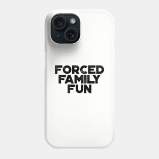 Forced Family Fun Funny Vintage Retro Phone Case