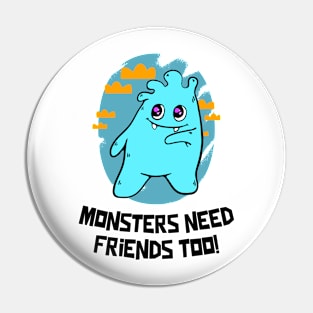 Monsters need friends too Pin