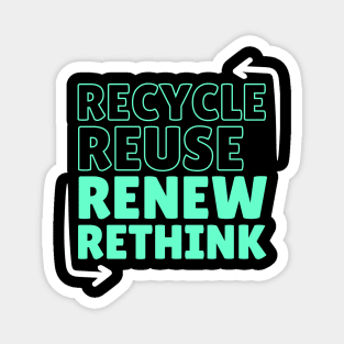 Recycle Reuse Renew Rethink  Don't Be Trashy Respect Your Mother Nature Magnet