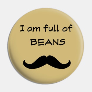 I am full of beans Pin