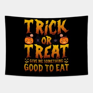 Trick Or Treat Be So Sweet Give Me Something Good To Eat Tapestry