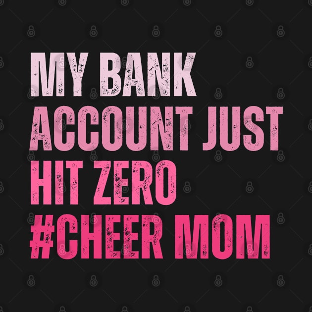 My Bank Account Just Hit Zero Cheer Mom Cheerleader Women by adil shop