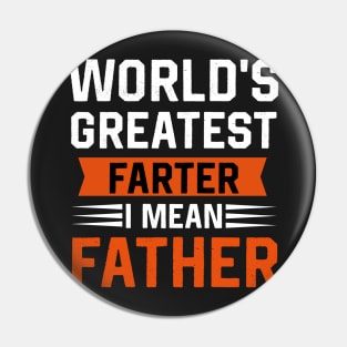 World's greatest farter I mean  father Pin