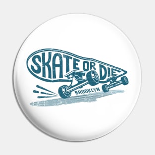 Skateboard in Motion with Lethering Skate or Die Pin