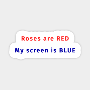 Roses are RED My screen is BLUE - Funny Programming Jokes - Light Color Magnet