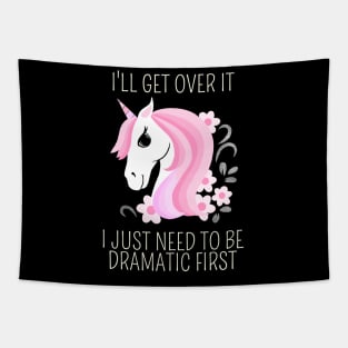 I Just Need To Be Dramatic First Unicorn - Fantasy Tapestry