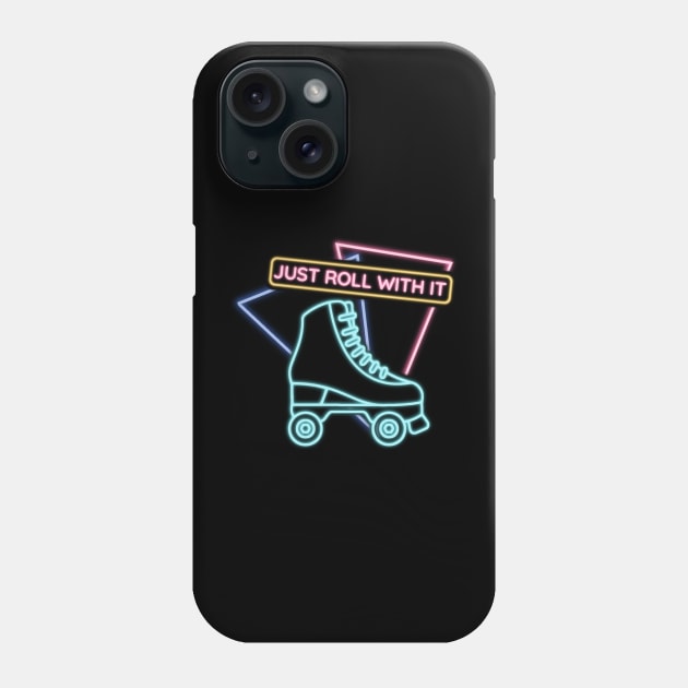 Just Roll With It Phone Case by denkanysti