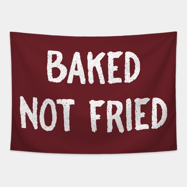 Baked Not Fried Tapestry by FoodieTees