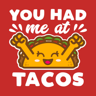 You Had Me At Tacos Kawaii T-Shirt