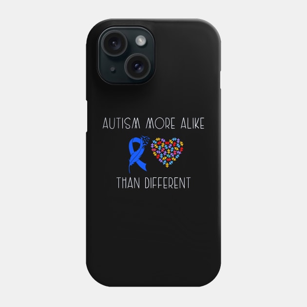 Autism More Alike Than Different Phone Case by GloriaArts⭐⭐⭐⭐⭐