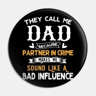 They Call Me Dad Because Partner In Crime Pin