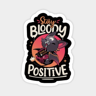 Stay Bloody Positive - Cute Bat Magnet