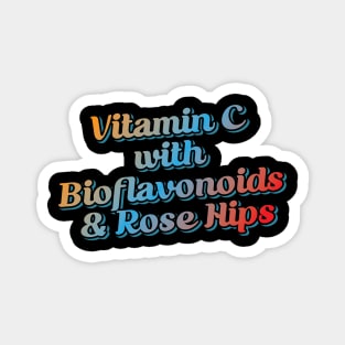 Vitamin C with Bioflavonoids & Rose Hips Magnet