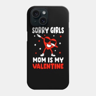 Sorry Girls Mom Is My Valentine Toddler Boy Valentines Son Phone Case