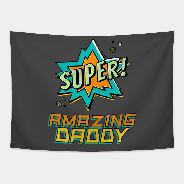 Amazing Daddy Tapestry by StylishPrinting