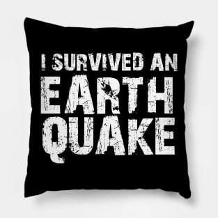 I Survived An Earthquake Pillow