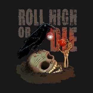 Roll high or die - dark T-Shirt