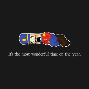 It's the most wonderful time of the year. T-Shirt