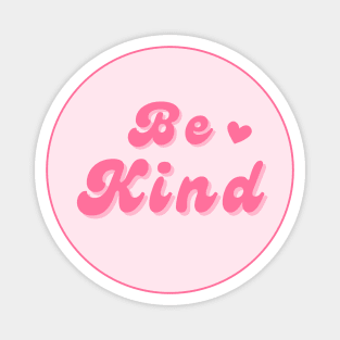 Be Kind Round Pink Retro Magnet