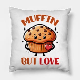 Muffin But Love Pillow