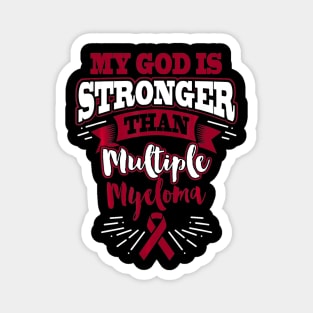 My God Is Stronger Than Multiple Myeloma Awareness Magnet