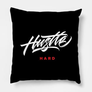 Hustle Hard Pillow