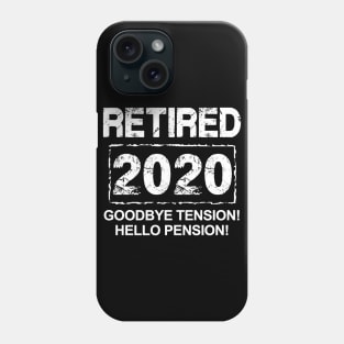 Retiring 2020... Goodbye Tension! Hello Pension! (Dark Tee) Phone Case