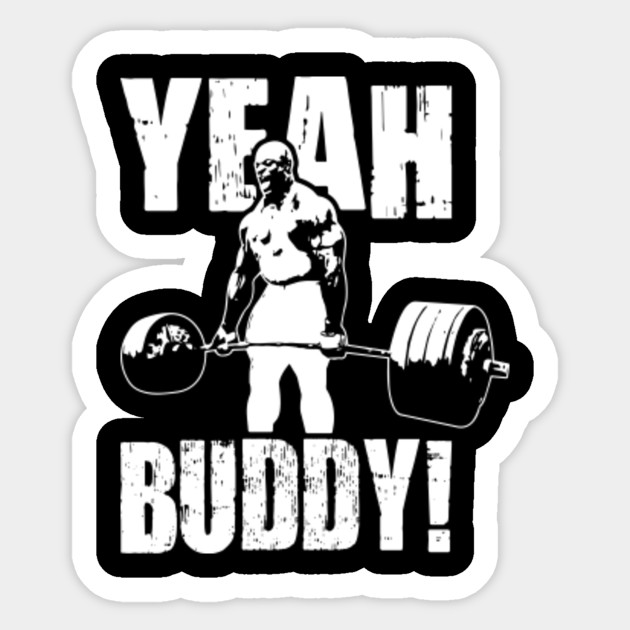 Yeah Buddy Bodybuilding Sticker Teepublic Uk