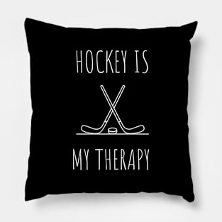 hockey is my therapy Pillow