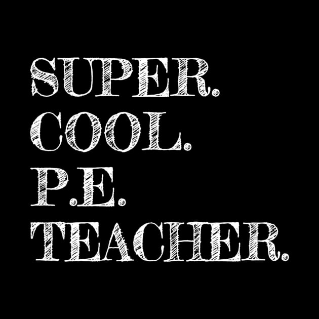 Super Cool Pe Teacher Gift Funny Appreciation by marjaalvaro