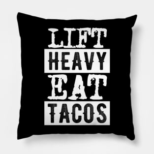 Lift Heavy, Eat Tacos Pillow