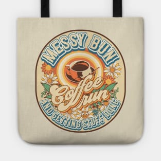 Messy bun coffee run and getting stuff done Groovy quote Tote