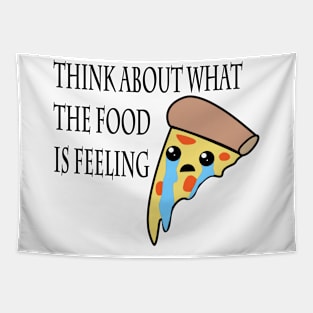 Think about what the food is feeling - Pizza Tapestry