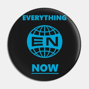 Everything NOW Pin