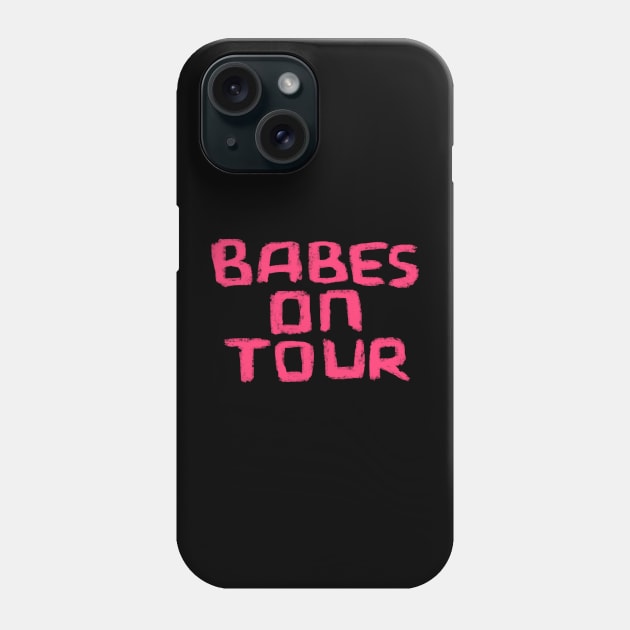 Babes on Tour for Girls Trip or Hen Do Phone Case by badlydrawnbabe