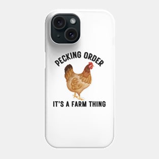 Pecking Order It's A Farm Thing Phone Case