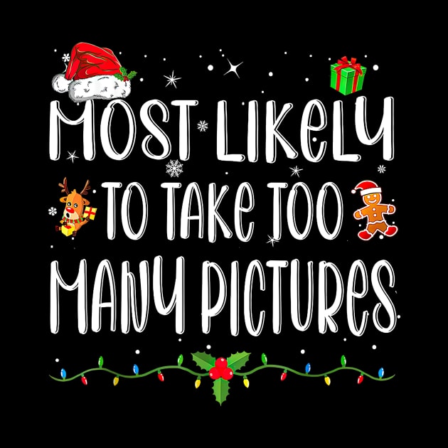 Most Likely To Take Too Many Pictures Funny Christmas by Vintage White Rose Bouquets