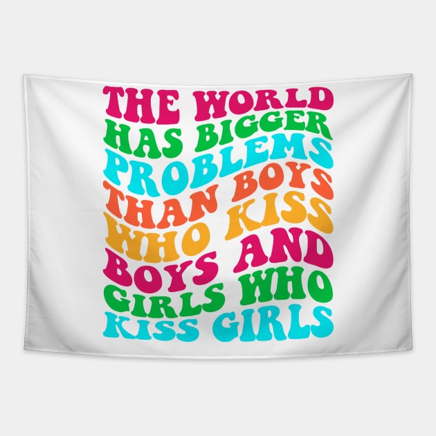 The World Has Bigger Problems Than Boys Who Kiss Boys Tapestry by MishaHelpfulKit