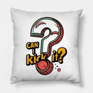 Bad Luck, Can I Kick It? Pillow