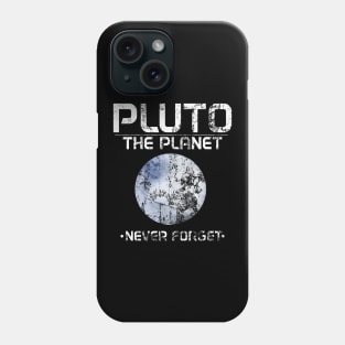 Cute Pluto The Planet - Never Forget Distressed Phone Case