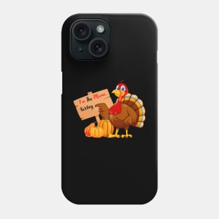 I'm The Mama Turkey Phone Case