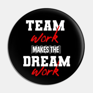 Teamwork Makes The Dream Work Pin