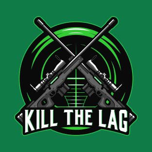 Kill the Lag T-Shirt