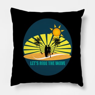 Let's ride the wave Pillow