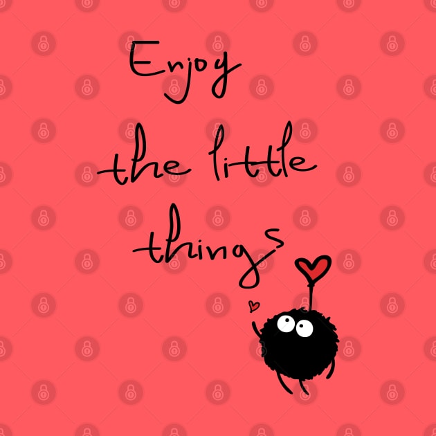 Enjoy the little things by CindyS